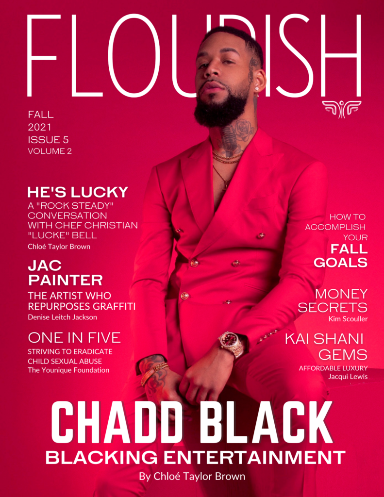 Chadd Black - Blacking Entertainment https://flourishdigitalmagazine.com Fall 2021